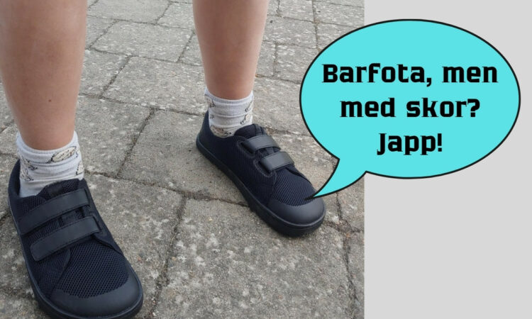 Barfota, men med skor Japp!