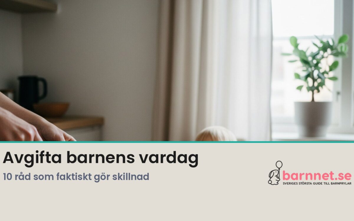 Avgifta barnens vardag – 10 råd som faktiskt gör skillnad
