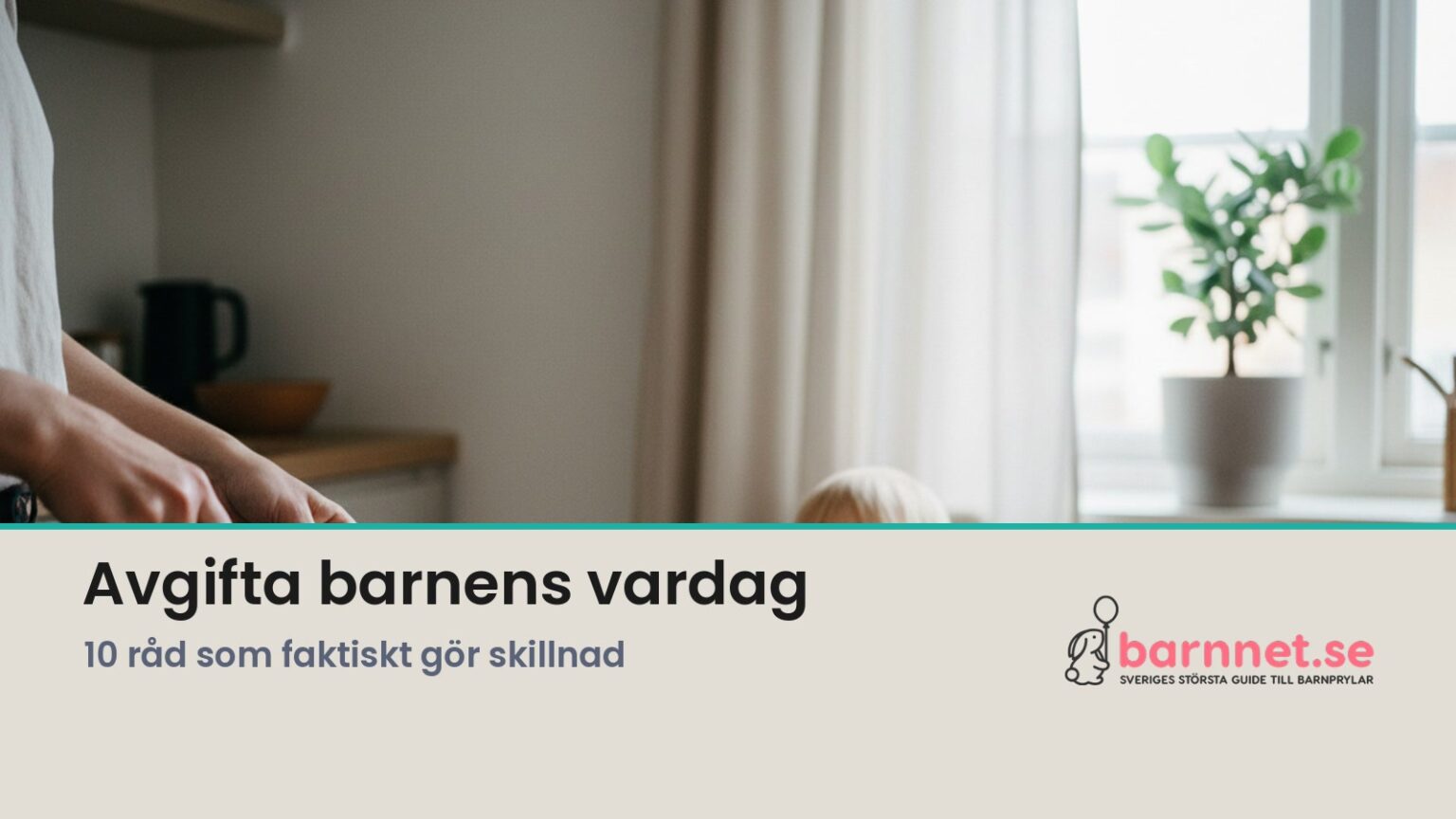 Avgifta barnens vardag – 10 råd som faktiskt gör skillnad
