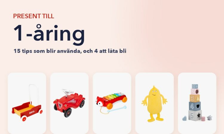 Present till 1-åring: gåvagn, gåbil, xylofon, gosedjur och stapelklossar